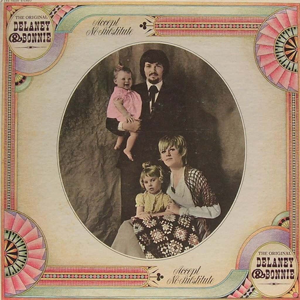 L'album 'Accept No Substitute' de DELANEY AND BONNIE produit en 1969