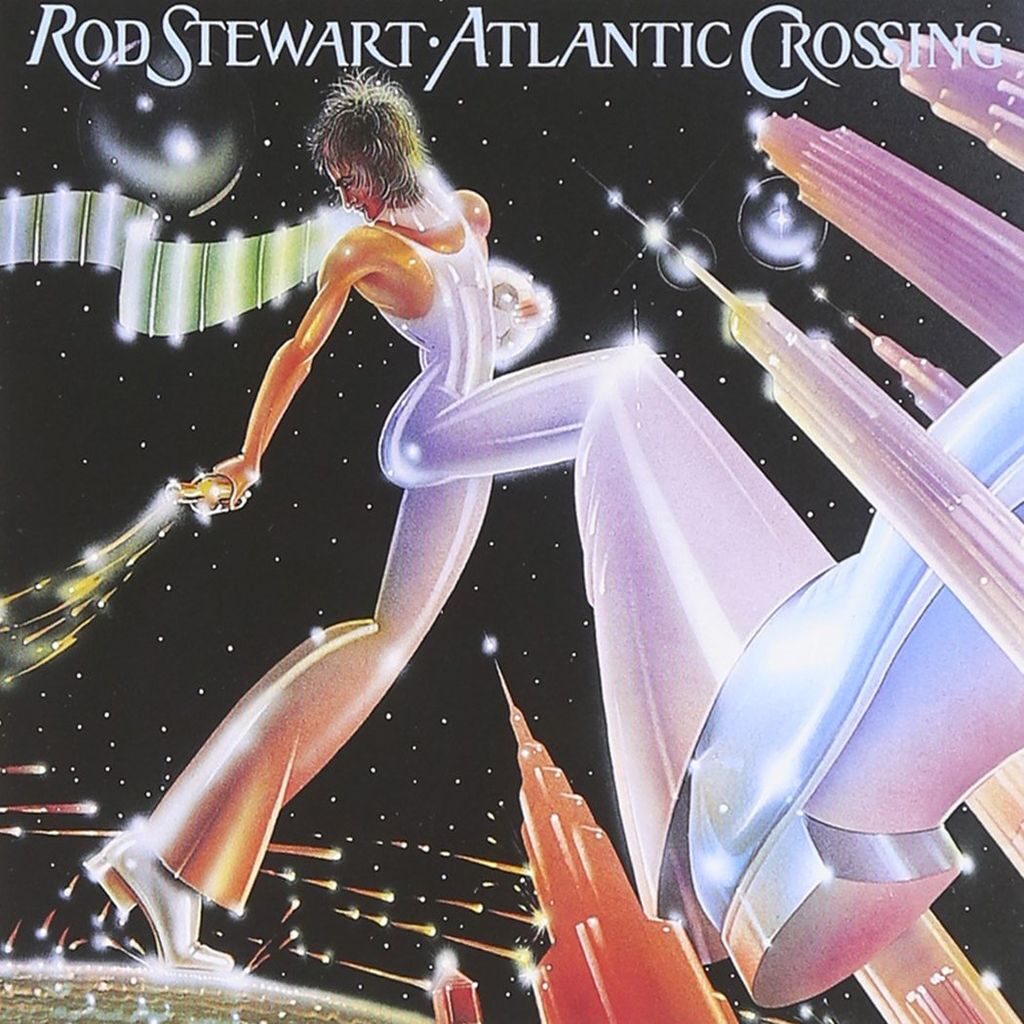 Atlantic Crossing - Rod STEWART - 1975 | hard rock | rock/pop rock | rock-n-roll | soft rock. Le début du rock and roll était une période d'excès. Rod Stewart à commencé sa débauche avec cet album.