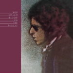 Blood on the Tracks - Bob DYLAN - 1975 | folk rock | songwriter. C'est un Bob Dylan avec un nouveau souffle. comment il a renoué avec ses racines acoustiques.