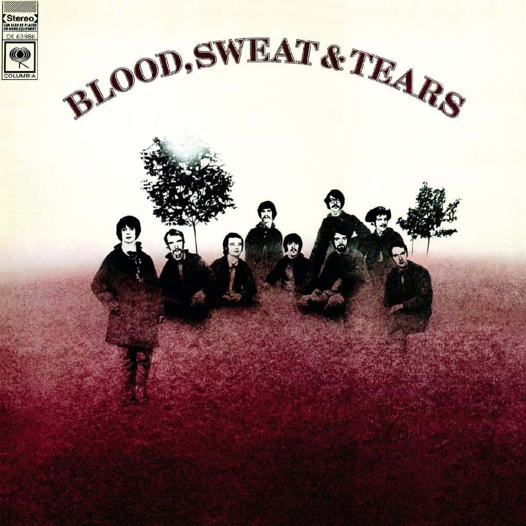 Blood, Sweat and Tears - BLOOD SWEAT AND TEARS - 1969 | jazz-rock | rock/pop rock. Ce son est très en vogue aujourd'hui et le restera probablement dans les années à venir.