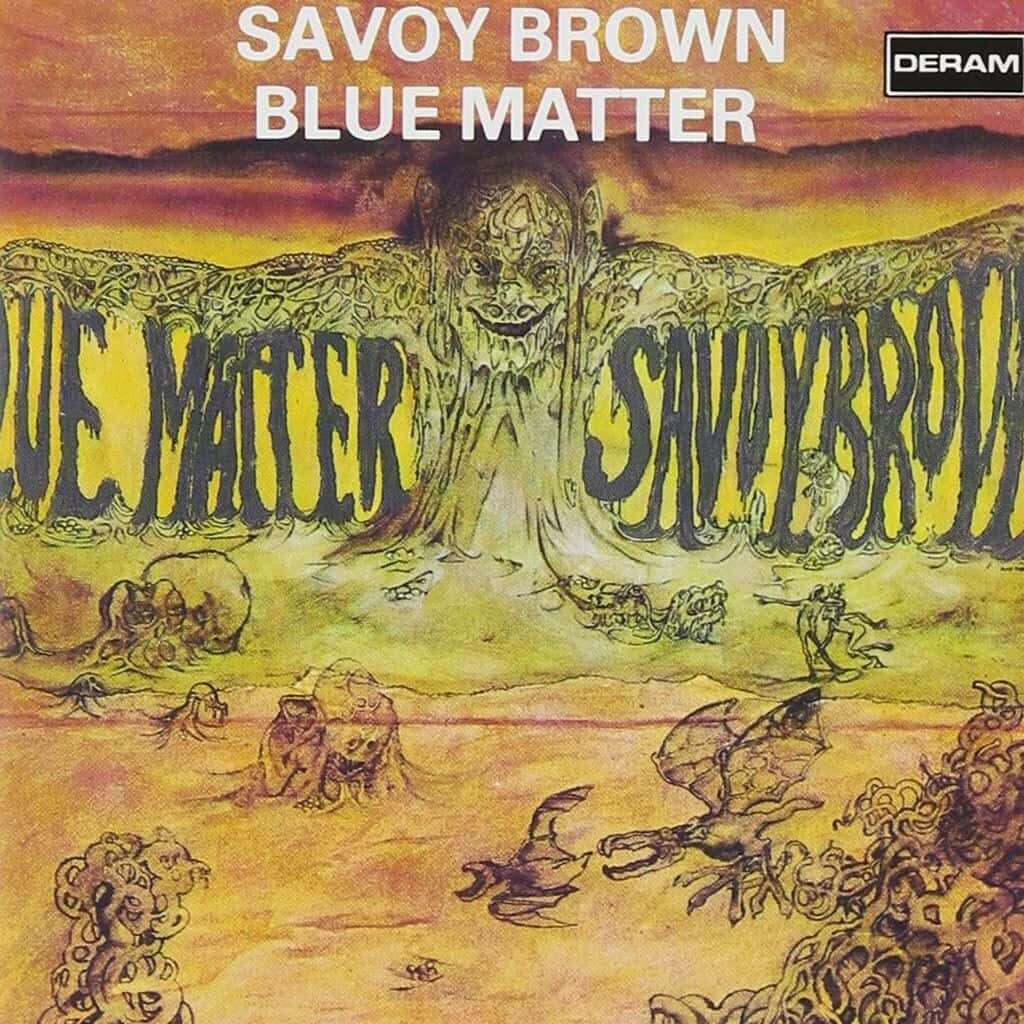 Blue Matter - SAVOY BROWN - 1969 | blues rock | british blues. En écoutant l'enregistrement, vous pouvez constater à quel point Chris Youlden as une grande puissance vocale