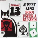 Born Under a Bad Sign - Albert KING - 1967 | blues | blues rock. Le meilleur album d'Albert King, à mon avis, pas de remplissage et jamais ennuyeux. Le disque sonne bien, rien à dire.