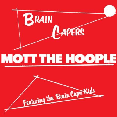 Brain Capers - MOTT THE HOOPLE - 1971 | hard rock | rock/pop rock | proto-punk. Sans être génial, il possède une collection kaléidoscopique d'autres talents instrumentaux.