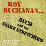 Buch and the Snake Stretcher's - Roy BUCHANAN - 1971 | blues rock. Ce serait un euphémisme de dire que j'ai été "époustouflé" par la performance de Buchanan.