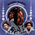 Can't Get Enough - Barry WHITE - 1974 | disco | rhythm-n-blues | soul. Un musicien brillant qui a créé une œuvre musicale étonnante, nous ne saurons jamais combien de grandes œuvres il nous aurait apportées s'il avait vécu plus longtemps
