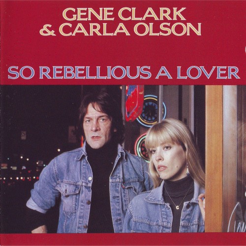 Pochette de So Rebellious a Lover par Carla OLSON (1987)