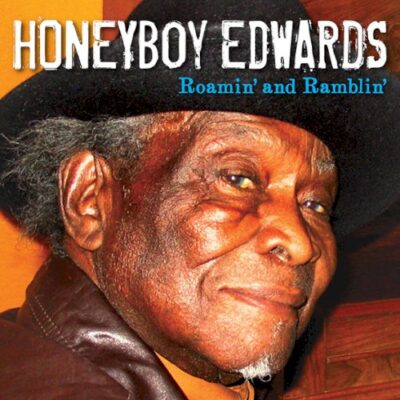 Pochette de Roamin' & Ramblin' par David Honeyboy EDWARDS (2008)