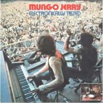 Electronically Tested - MUNGO JERRY - 1971 | rock/pop rock. comprend In summertime, leur plus grand succès, mais il donne aussi une image d'une autre facette de Mungo Jerry.