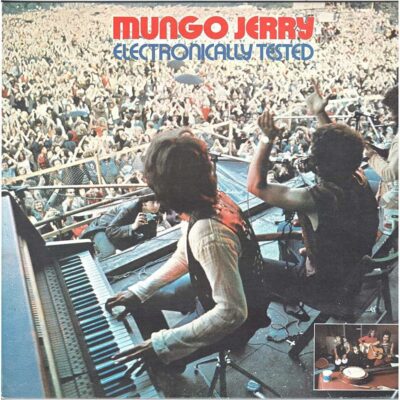 Electronically Tested - MUNGO JERRY - 1971 | rock/pop rock. comprend In summertime, leur plus grand succès, mais il donne aussi une image d'une autre facette de Mungo Jerry.