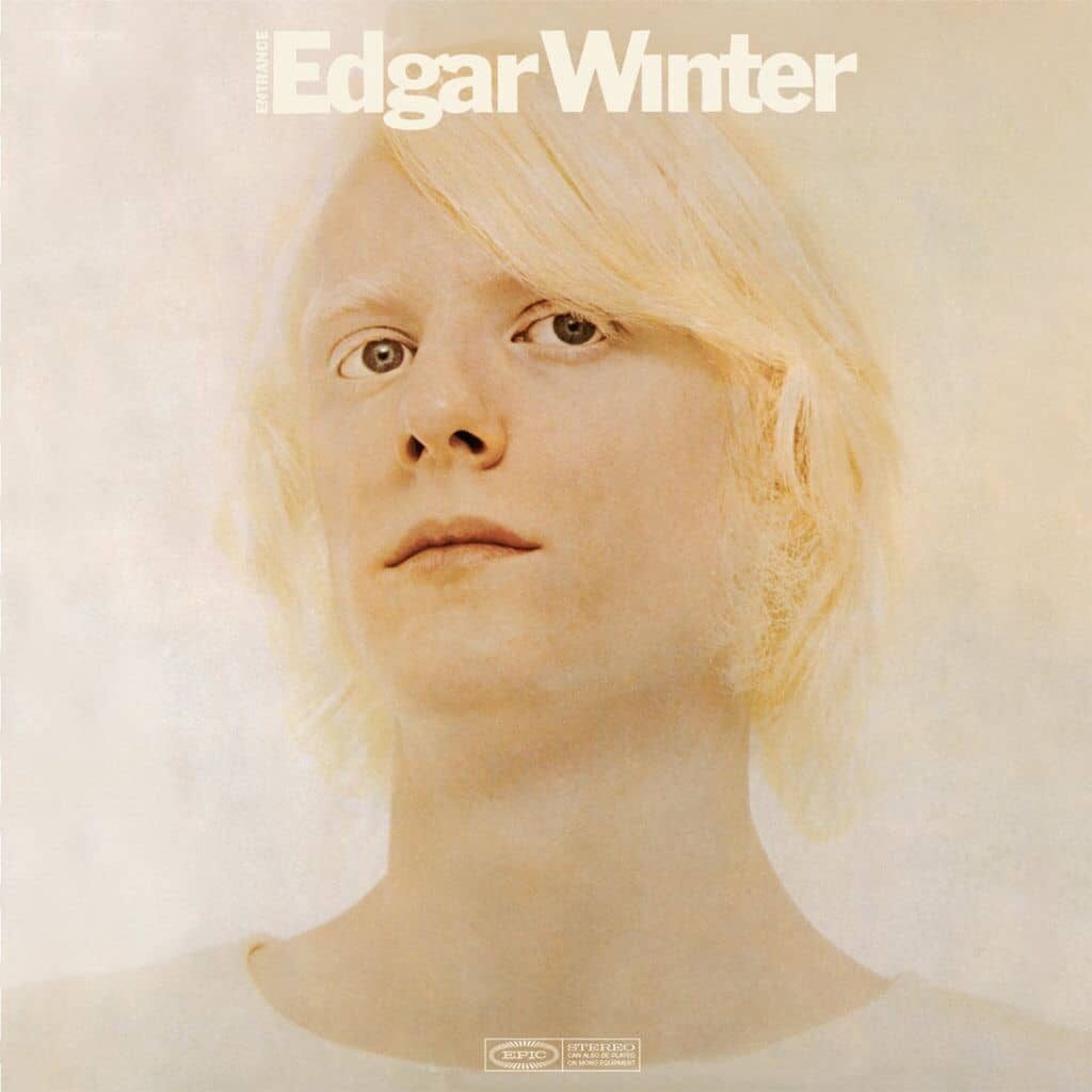 Entrance - Edgar WINTER - 1970 | blues rock | boogie rock | hard rock | rock-n-roll. Le premier album de Johnny Winter, rempli de grandes chansons. C'est un mélange de jazz, de blues et de rock, et c'est un album très commercial mais aussi très peu courant.