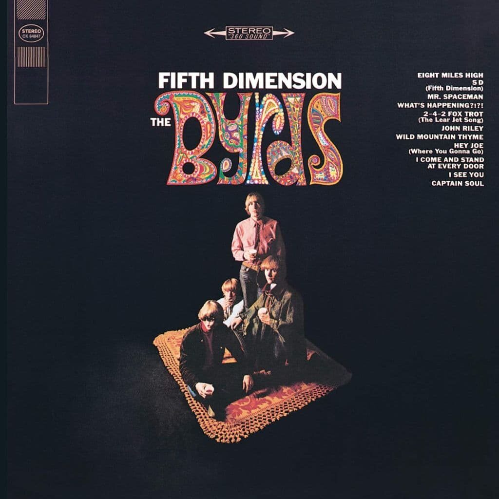 Fifth Dimension - The BYRDS - 1966 | folk rock | psychédélique. Bon son, belle couverture de Psyche. Les "Byrds" explosent le standard de cette musique pop en imitant Coltrane à la guitare.