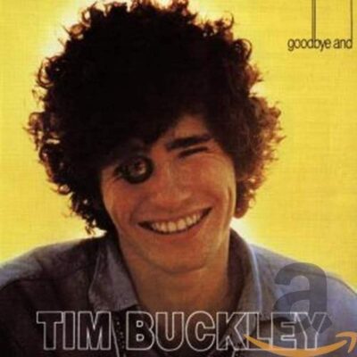 Goodbye and Hello - Tim BUCKLEY - 1967 : folk | folk rock | psychédélique. une réunion avec la musique folk traditionnelle par laquelle Tim Buckley a été influencé. L'album est sorti après la mort du fils de Tim, Jeff Buckley, qui est également devenu un musicien à succès.