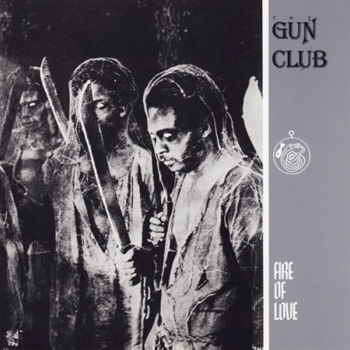 Pochette de Fire of Love par GUN CLUB (1981)
