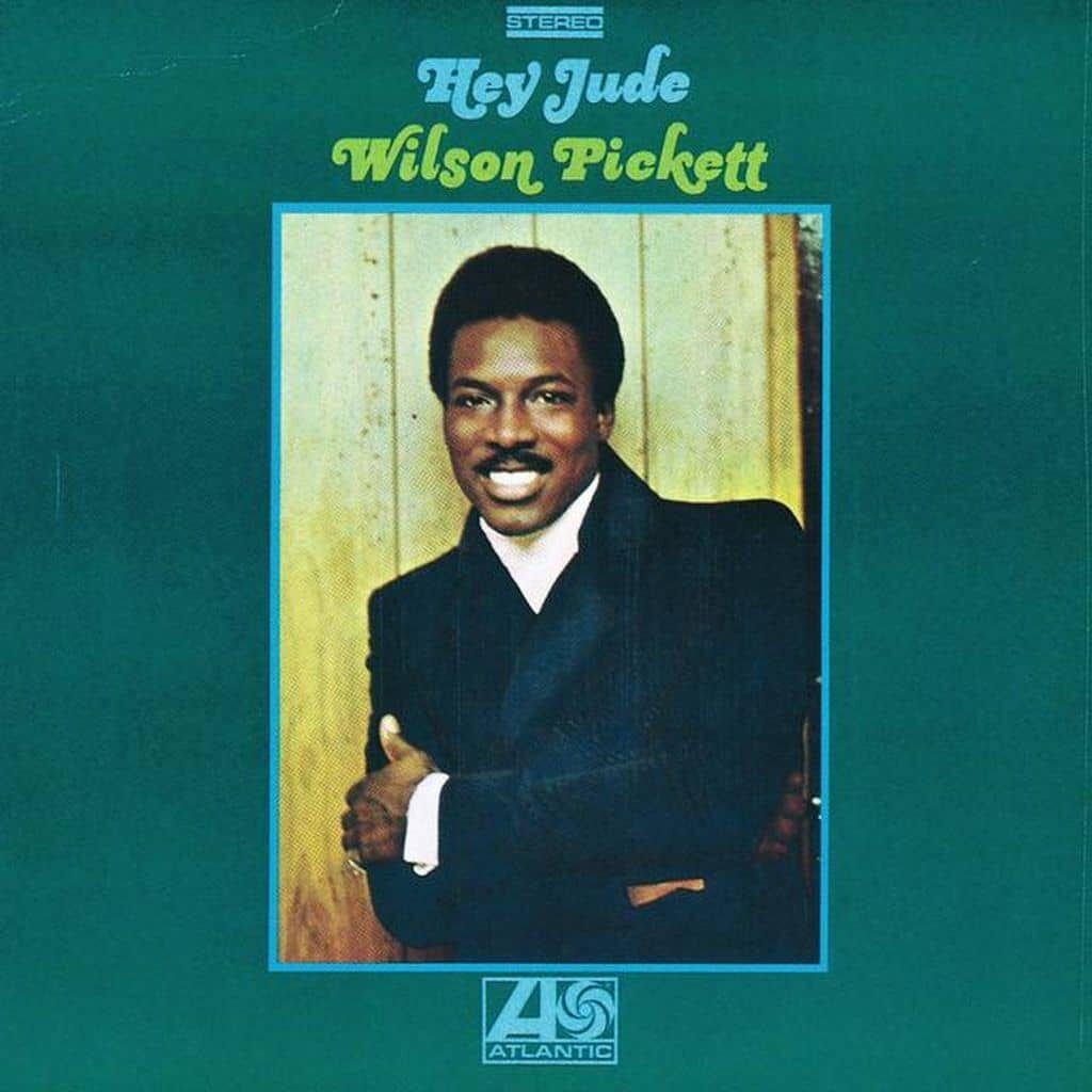 Hey Jude - Wilson PICKETT - 1969 | soul. Personne d'autre ne peut chanter les chansons d'amour des années 60 comme Wilson Pickett.