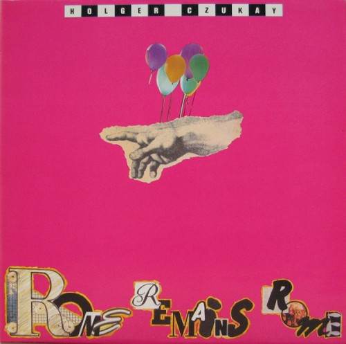 Pochette de Rome Remains Rome par Holger CZUKAY (1987)