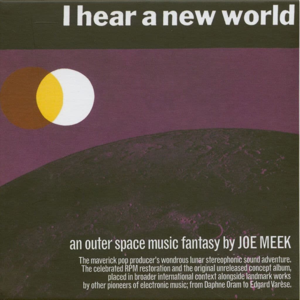 'Joe Meek 'et son fameux " I Hear a New World " à en 1960 créer un effet magnifique.