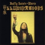 Illuminations - Buffy SAINTE-MARIE - 1969 | folk | folk rock | progressive folk. Cet album vous fera passer par toute la gamme des émotions, de la poésie pure et du mystère aux airs plus énergiques.