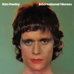 International Heroes - Kim FOWLEY - 1973 | glam rock. Le seul problème, c'est que sa musique est si bonne qu'elle tend à éclipser son comportement erratique.
