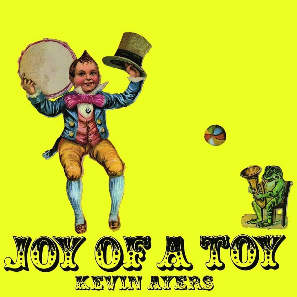 Joy of a Toy - Kevin AYERS - 1969 | progressive rock | psychédélique | art rock | canterbury scene. Jack Ayers est parmis les meilleurs musiciens psychédéliques anglais. Il est l'égal de Syd Barrett (le fondateur de Pink Floyd).