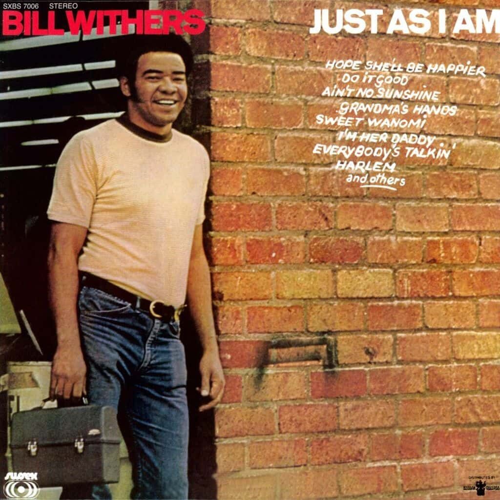 Just as I Am - Bill WITHERS - 1971 | rhythm-n-blues | smooth soul | soul. Ain't No Sunshine (Grammy Award) et beaucoup d'autres merveilleuses chansons de Bill Withers ne vous frappent-elles pas au cœur ?