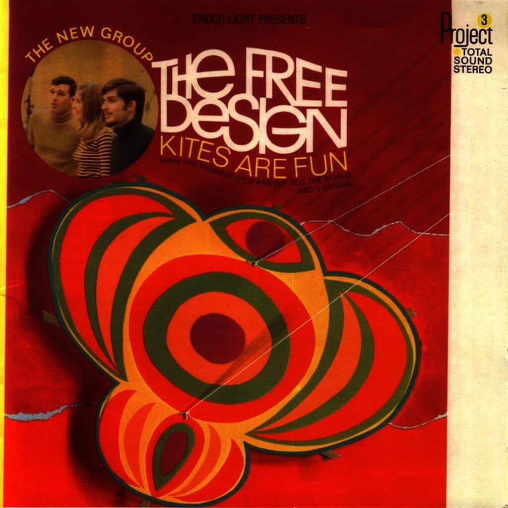 Kites are Fun - The FREE DESIGN - 1967 : pop | baroque pop | sunshine pop. Voici un joli trésor musical d'une tranche de temps très spécifique, un trésor qui a été injustement rejeté