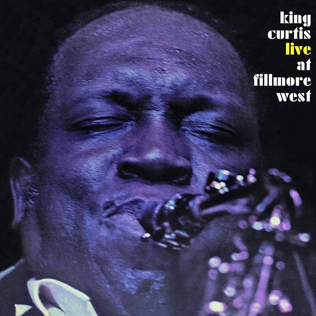 Live at Fillmore West - KING CURTIS - 1971 | jazz-rock | rhythm-n-blues | soul. une belle maîtrise du son, de la mélodie et de l'orchestration. Un pur chef d'oeuvre et sans conteste le meilleur de ses albums