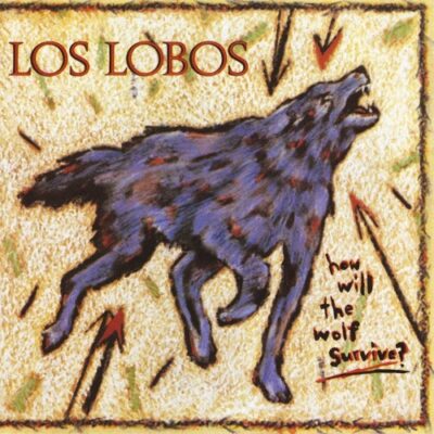 Pochette de How Will the Wolf Survive? par Los LOBOS (1984)