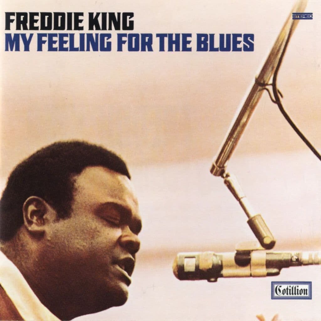 My Feeling for the Blues - Freddie KING - 1969. Dans le monde du blues, Freddie "The Godfather Of Rock And Roll" King, a profondément influencé de nombreux musiciens et fans.