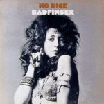 No Dice - BADFINGER - 1970 | power pop. Avec No Dice on dépoussiérées et ressuscitées les extraordinaires capacités d'écriture d'un nommé Pete Ham.