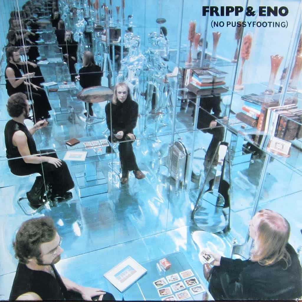 No Pussyfooting - Robert FRIPP - BRIAN ENO - 1973 | ambient | expérimental. cet album est aussi important que le premier de Frank Zappa, Jimi Hendrix et Pink Floyd. Ils ont "cassé" le courant dominant avec cet album.