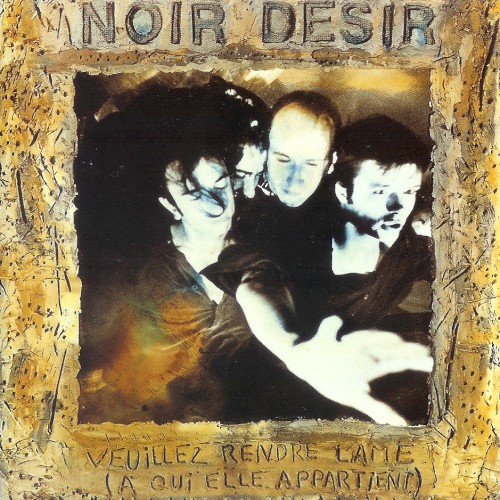 Pochette de Veuillez rendre L'âme (à qui elle appartient) par NOIR DESIR (1989)
