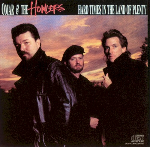 Pochette de Hard Times in the Land of Plenty par OMAR AND THE HOWLERS (1987)