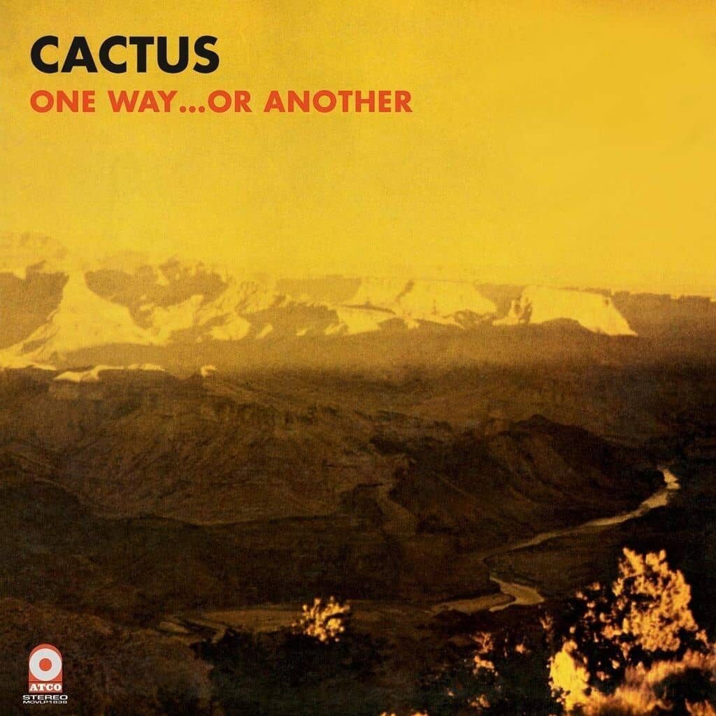 One Way... Or Another - CACTUS - 1971 | blues rock | boogie rock | hard rock. excellence de l'écriture, de la performance et de la musicalité de ces gars