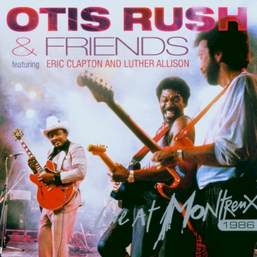 Pochette de Otis Rush & Friends: Live At Montreux 1986 par Otis RUSH (2006)