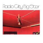 Radio City - BIG STAR - 1974 | power pop | rock/pop rock | proto-punk. Leurs chansons sont grandioses et leur musique est concise, même si le groupe a mis de nombreuses années à se former.