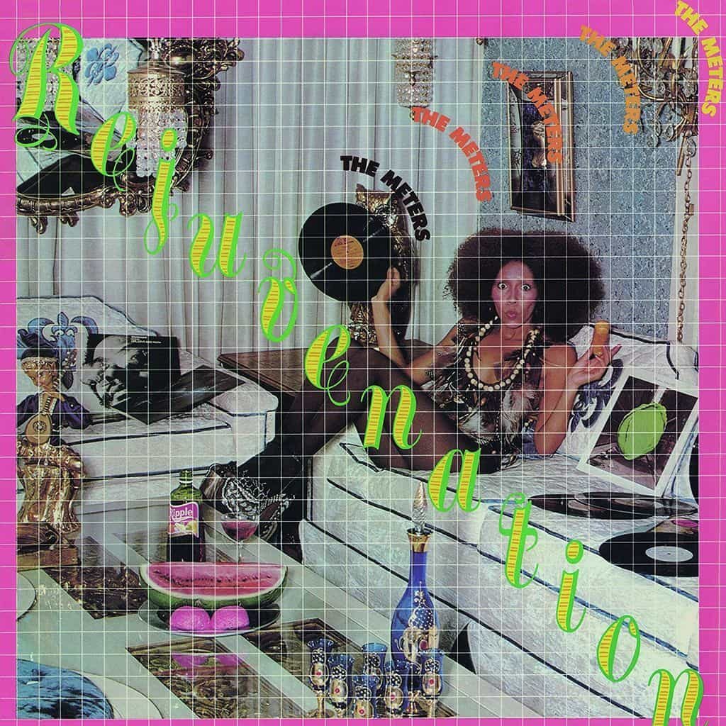 Rejuvenation - The METERS - 1974 | funk | rhythm-n-blues | soul. Les "stars" actuelles du R&B peuvent apprendre d'eux. Du funk pour se faire la tête à l'envers !