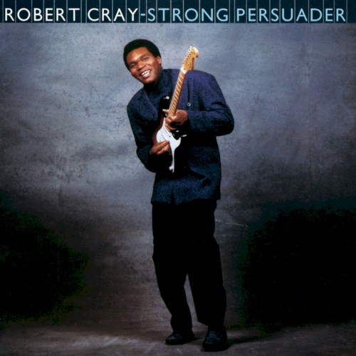 Pochette de Strong Persuader par Robert CRAY (1986)