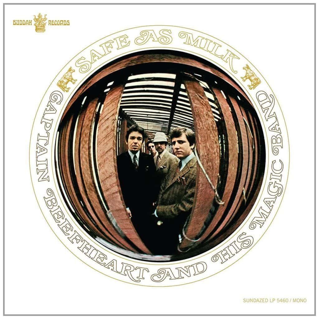 Safe As Milk - CAPTAIN BEEFHEART - 1967 : blues rock. Le mélange stylistique de l'album de blues, de rock, de jazz et de musique d'avant-garde était un précurseur du punk rock.