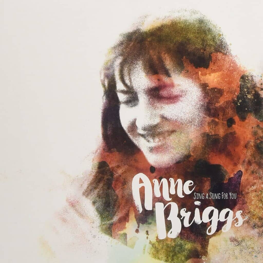 Sing a Song for You - Anne BRIGGS - 1973 | folk | british folk rock | songwriter. Anne Briggs est le plus souvent sans accompagnement et The Time Has Come est basé sur la guitare acoustique, c'est donc quelque chose d'un peu différent.