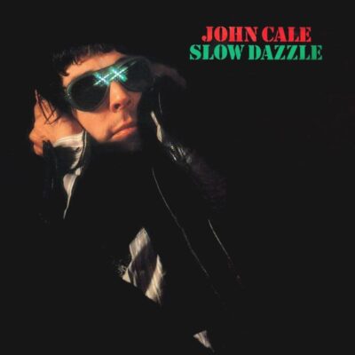 Slow Dazzle - John CALE - 1975 | rock/pop rock | progressive rock | proto-punk. A la première écoute, vous pensez à rien de nouveau. Puis quelque chose d'étrange se produit et vous continuez à écouter.