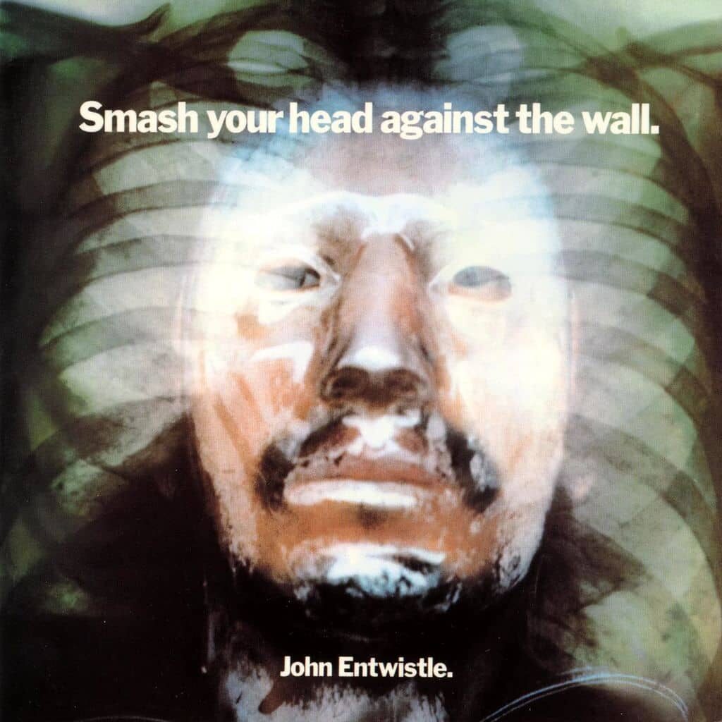 Smash Your Head Against the Wall - John ENTWISTLE - 1971 | hard rock | arena rock. Des voix fines, polyphoniques et non criardes, un grand blues mélodique, une musique calme et groovy, des chansons sans ambition et confiantes et des mélodies au charme rock paresseux et mélancolique.