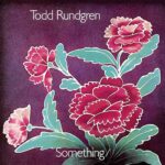 Something/Anything? - Todd RUNDGREN - 1972 | hard rock | pop | power pop | rock/pop rock | progressive rock | proto-punk | soft rock | soul. Ce nouveau disque de Todd s'est surpassé. Les chansons de cet album sont les plus tendres à l'oreille.