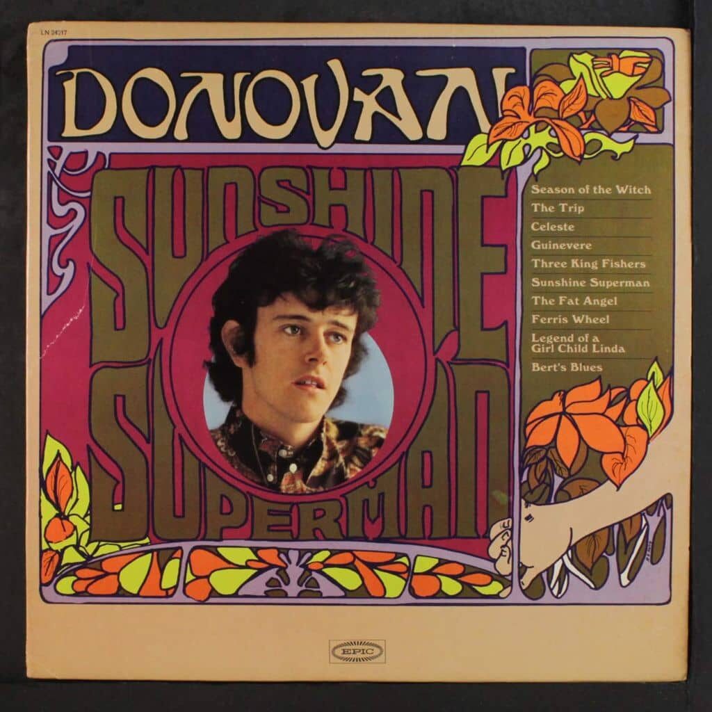 Sunshine Superman - DONOVAN - 1966 | folk rock | rock/pop rock | soft rock. Il est totalement psychédélique. Il se démarque des autres albums et aura une influence forte et indéniable sur des générations entières de personnes de l'époque.