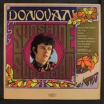 Sunshine Superman - DONOVAN - 1966 | folk rock | rock/pop rock | soft rock. Il est totalement psychédélique. Il se démarque des autres albums et aura une influence forte et indéniable sur des générations entières de personnes de l'époque.