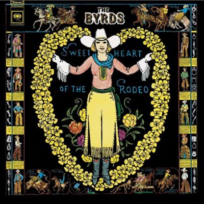 Sweetheart of the Rodeo - The BYRDS - 1968 | country rock | folk rock. Grand groupe musical, les Byrds sont soutenus par de grands musiciens comme Clarence White.