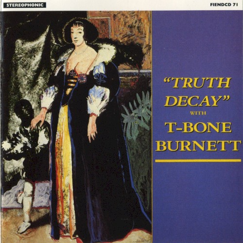 Pochette de Truth Decay par T-Bone BURNETT (1980)