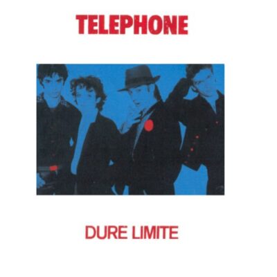 Pochette de Dure Limite par TELEPHONE (1982)