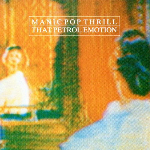 Pochette de Manic Pop Thrill par THAT PETROL EMOTION (1986)