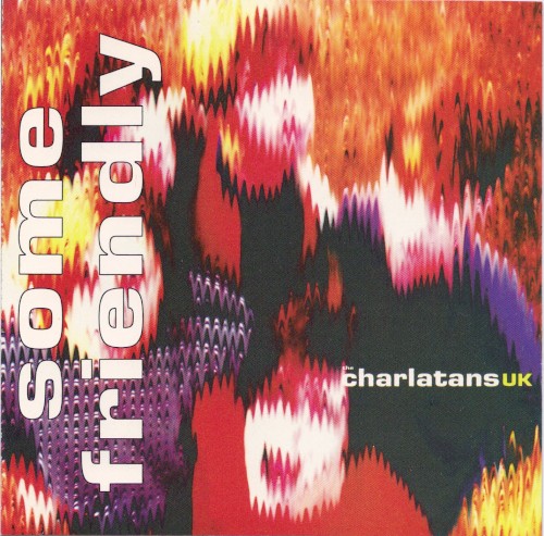 Pochette de Some Friendly par The CHARLATANS UK (1990)