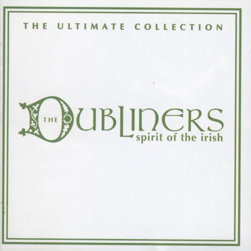 Pochette de The Ultimate Collection - Spirit of the Irish par The DUBLINERS (2003)